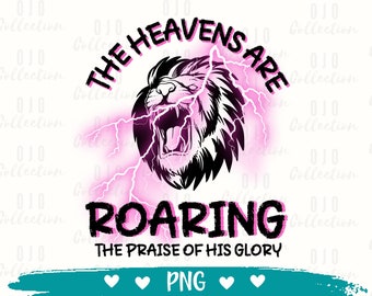 The Heavens Are Roaring PNG: Christian Sublimation, Faith shirt design (Digital Download)