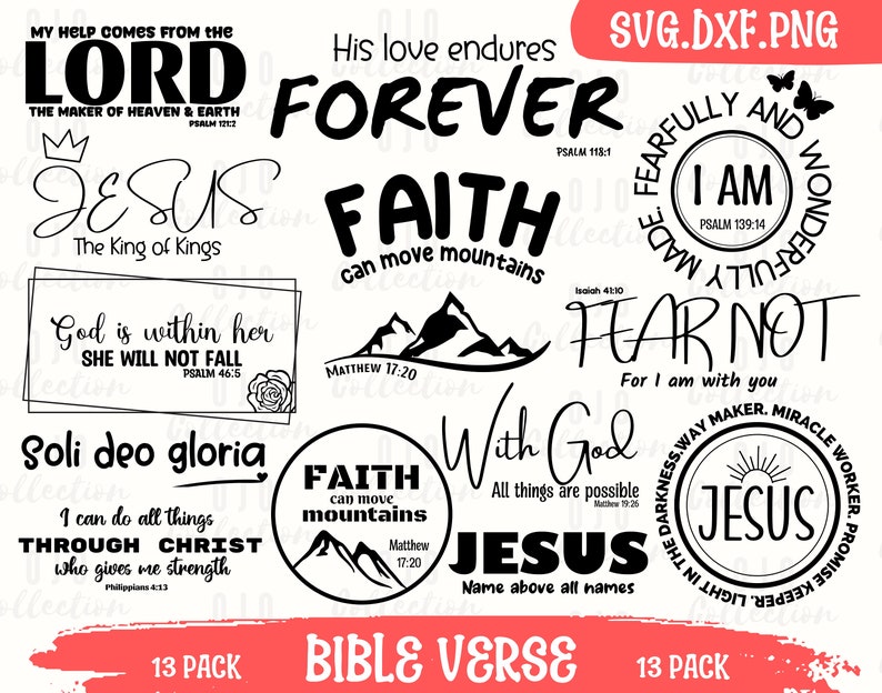 May include: A black and white digital download of 13 Bible verse quotes. The quotes include "My help comes from the Lord", "His love endures forever", "Faith can move mountains", "God is within her, she will not fall", "Soli deo gloria", "I can do all things through Christ who gives me strength", "Fear not, for I am with you", "With God all things are possible", "Jesus, name above all names", "Fearfully and wonderfully made", "I am", "Jesus, the way maker, miracle worker, promise keeper, light in the darkness".