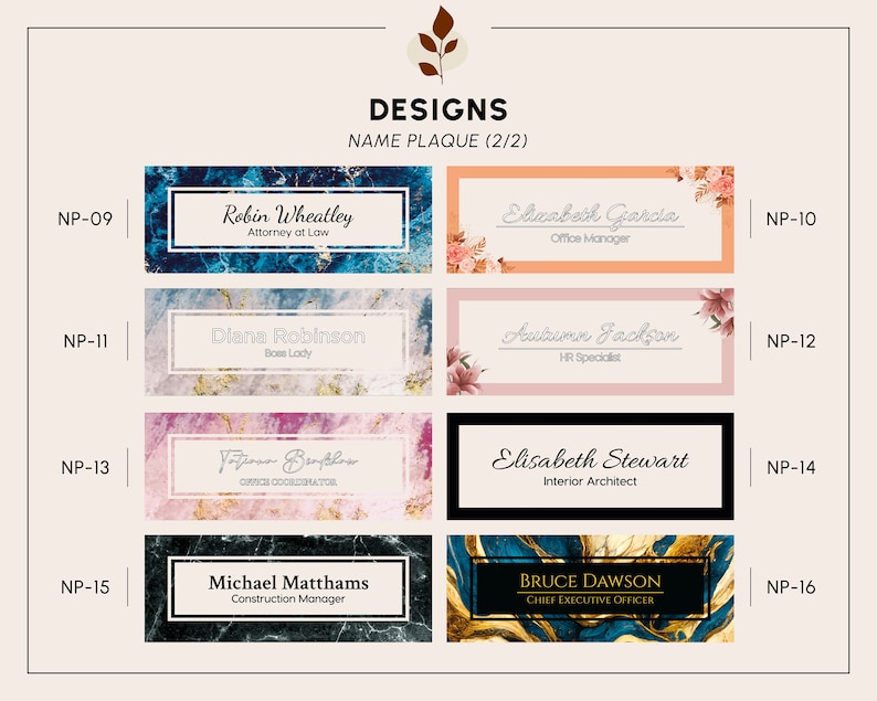 Peut inclure: Un ensemble de 10 plaques de nom avec des designs diff&eacute;rents. Chaque plaque pr&eacute;sente un fond en marbre ou floral avec une bordure noire ou blanche. Les noms et les titres sont imprim&eacute;s en blanc ou en noir. Les plaques sont num&eacute;rot&eacute;es de NP-09 &agrave; NP-16.