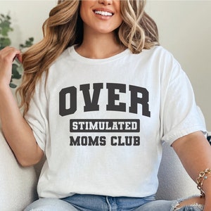 Overstimulated Moms Club SVG, Maglietta Overstimulated Mom Svg, File di taglio Funny Mama, Tired Mom Svg, File di taglio Cricut Silhouette, Sublimazione png