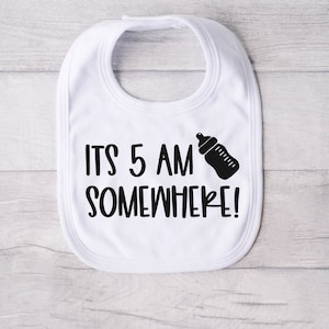 Its 5 Am Somewhere Svg, Funny baby Bib Svg, Baby Onsie Cut file, Instant Digital Download, Cricut & Silhouette SVG
