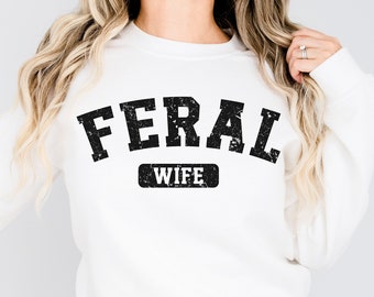Feral Wife SVG, varsity svg, Feral svg,  Funny Wife shirt Png, wife humor svg, feral wife Cricut cut file, sublimation design