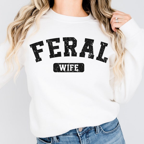 Feral Wife SVG, varsity svg, Feral svg,  Funny Wife shirt Png, wife humor svg, feral wife Cricut cut file, sublimation design