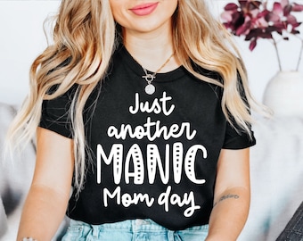 Funny mom svg, just another manic mom day svg, cricut cut file and sublimation png