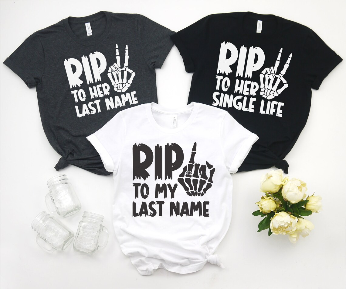 RIP to My Last Name Svg Png, RIP to the Single Life, Skeleton ...