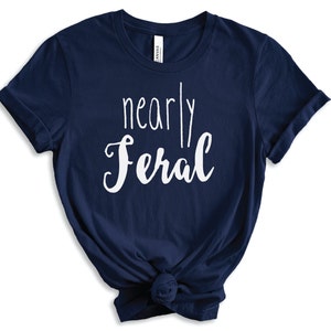 Nearly Feral, Feral SVG, Feral housewife svg, Feral Sublimation PNG, Cricut cut file, Instant download