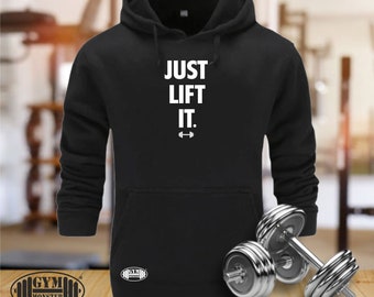 Just Lift It Hoodie Gym Clothing Bodybuilding Weight Training Workout Exercise Fitness Weight Lifting Kick Boxing MMA Gym Monster Men Top