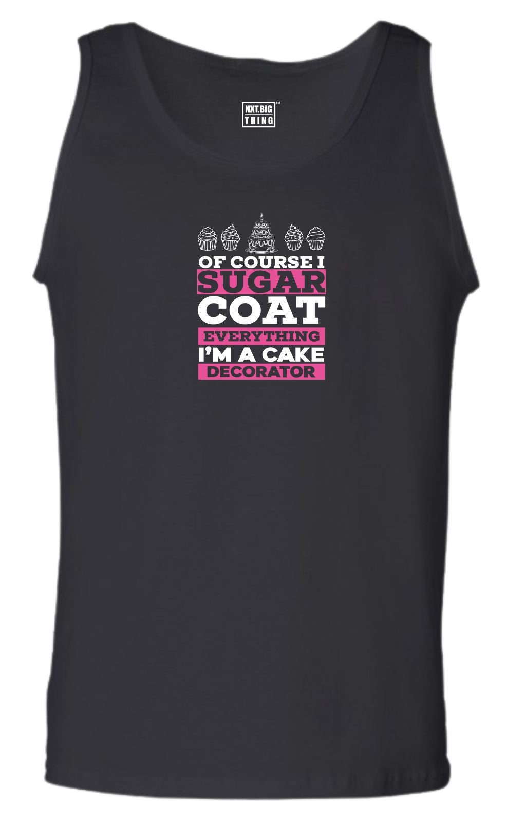Of Course I Sugar Coat Everything I'm Cake Decorator T-Shirt Of Course I Sugar Coat Everything I'm Cake Decorator T-Shirt
