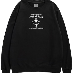 Great Tits & Correct Opinion Sweatshirt Casual Clothing Casualwear Funny Joke Quote Halloween Christmas Xmas Gift Women Ladies Jumper Top