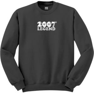 2007 Legend Sweatshirt Birthday Clothing 18th Birthday 18 Years Of Legend Born in 2007 Funny Vintage Retro Classic Xmas Gift Jumper Top