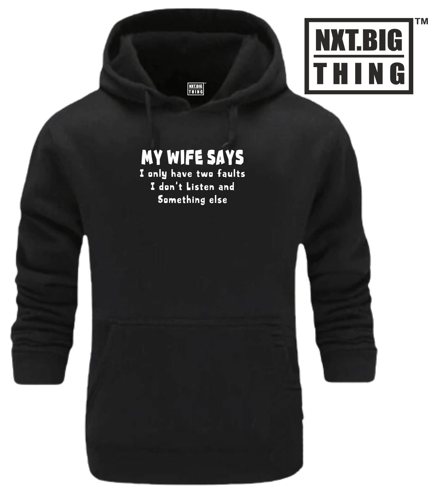 Funny Wife Quote Hoodie My Wife Says I Have Two Faults I do Not Listen and Something Else Joke Birthday Christmas Gift Men Sweatshirt Top