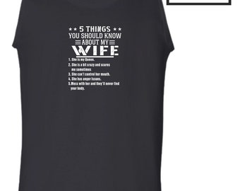 Five Things About My Wife Vest She Is My Queen Scary Crazy Anger Issue Murderer Funny Joke Birthday Christmas Xmas Gift Men Tank Top