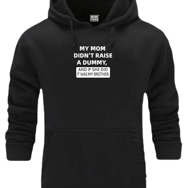 Mannequin frère sweat à capuche vêtements décontractés ma mère n'a pas levé un mannequin si elle l'a fait c'était mon frère blague drôle citation cadeau de Noël sweat-shirt pour homme