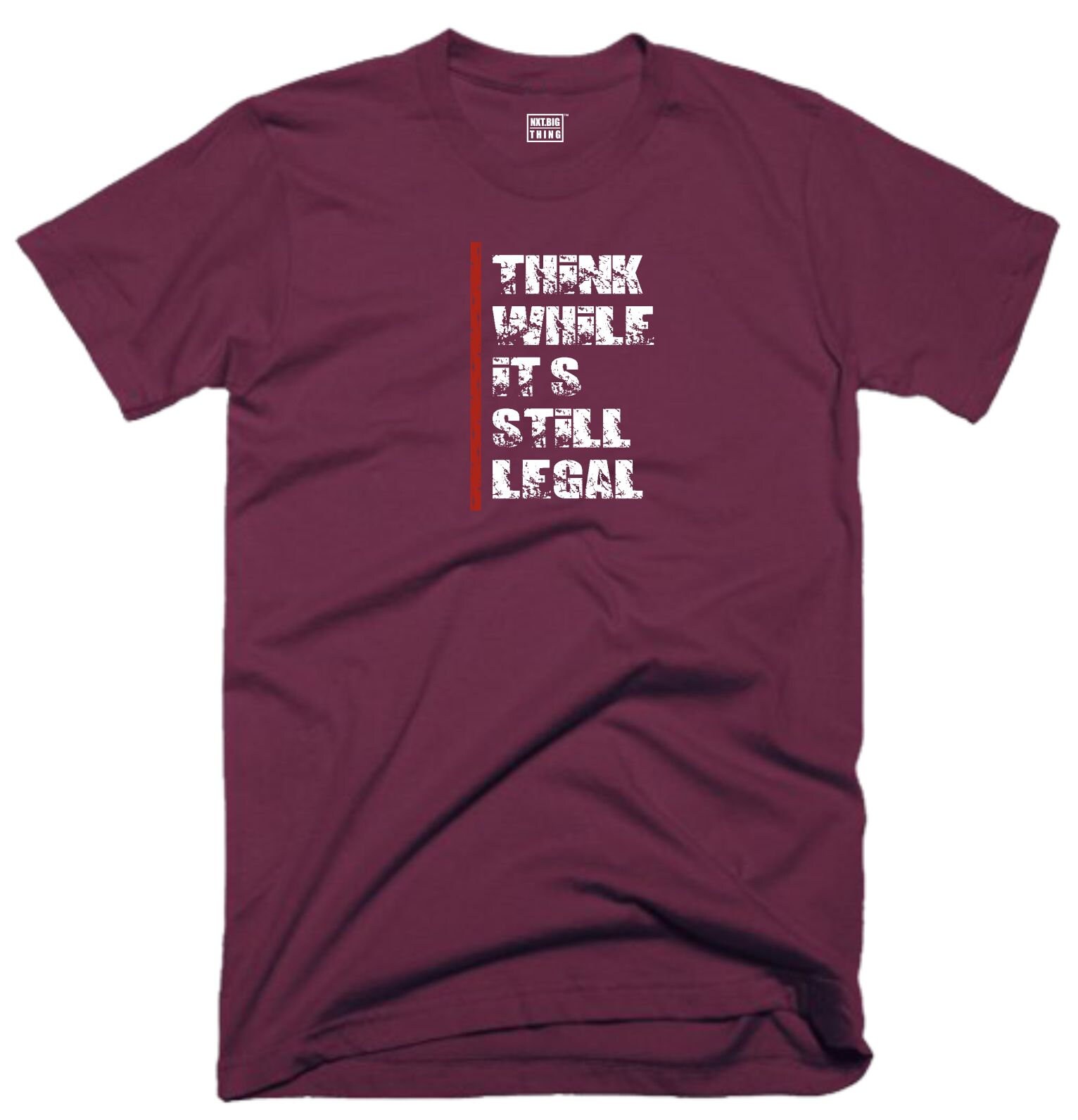 T-shirt Homme 'Think While It's Still Legal' – Message Politique Humoristique – Taille Régulière, Neuf Avec étiquettes