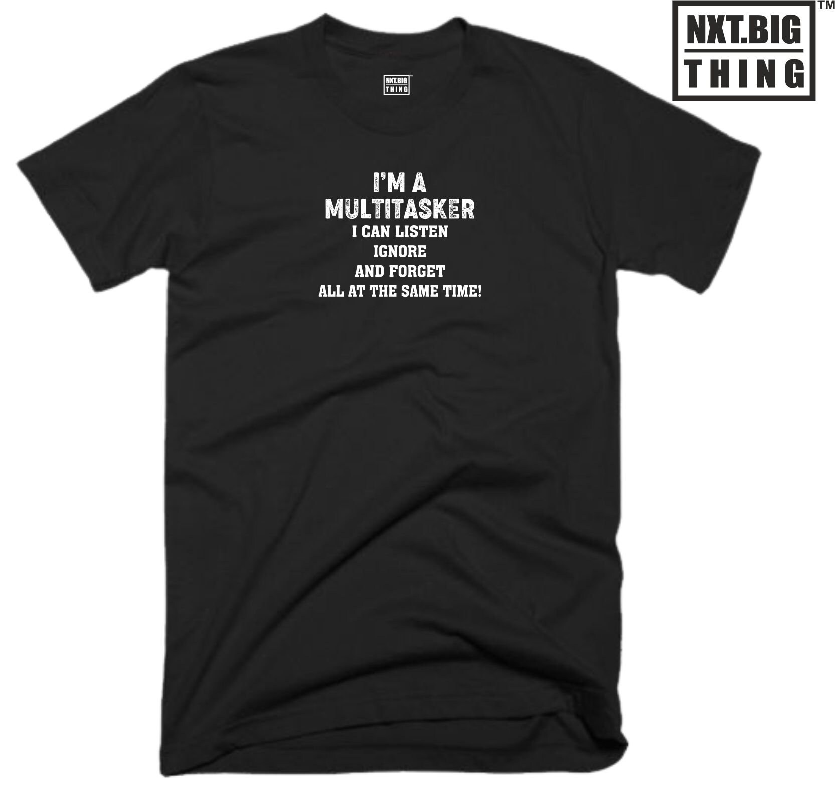 CHAGE PRESENTS MULTI MAX Tシャツ L I'm A Multitasker T Shirt Casual Clothing I Can Listen, Ignore and