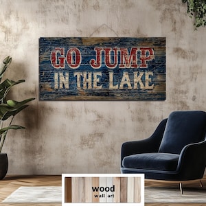 Go Jump In The Lake Distressed Wood Sign Wall Art, Blue Red Rustic Lake House Painting Print On Real Wood Planks