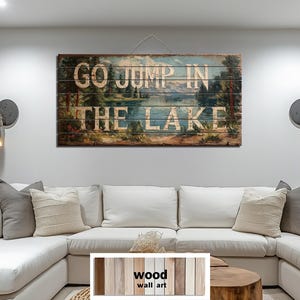Go Jump In The Lake Rustic Lake House Painting Print On Real Wood Planks, Vintage Lake Landscape Sign Wall Art
