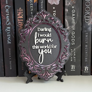 Darling I would burn this world for you | Scarlett St. Clair | Hades x Persephone Saga Bookshelf Sign image 1