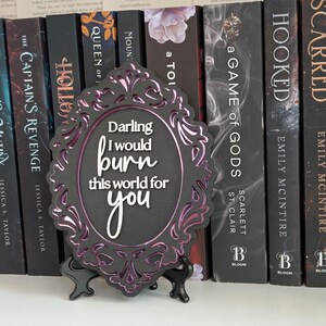 Darling I would burn this world for you | Scarlett St. Clair | Hades x Persephone Saga Bookshelf Sign image 10