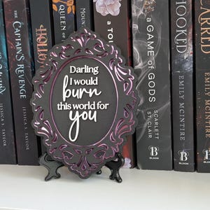 Darling I would burn this world for you | Scarlett St. Clair | Hades x Persephone Saga Bookshelf Sign image 8