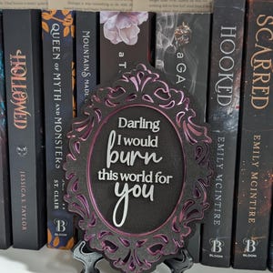 Darling I would burn this world for you | Scarlett St. Clair | Hades x Persephone Saga Bookshelf Sign image 3