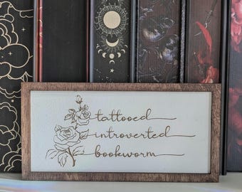 Tattooed Introverted Bookworm Wooden Bookshelf Sign - Custom Bookshelf Home Decor