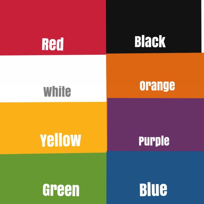 May include: A color chart featuring eight distinct colors: red, black, white, orange, yellow, purple, green, and blue. Each color is displayed in a separate rectangular block with the color name printed in white text.