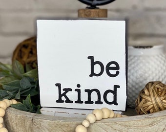 Be Kind mini wood sign, tiered tray decor, teacher gift desk sign, classroom decor, housewarming modern rustic boho farmhouse, kindness sign