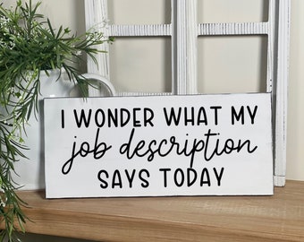 Funny Job Description Wood Sign – Farmhouse Office Decor, Coworker Gift