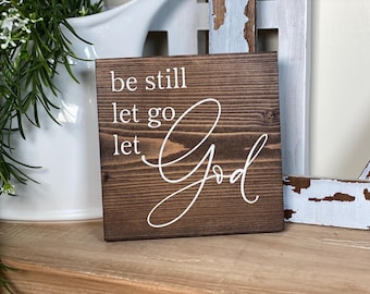 Be Still, Let Go, Let God- hand painted wood sign, Christian modern farmhouse decor, Faith rustic wood sign, Bible quote sign, inspirational