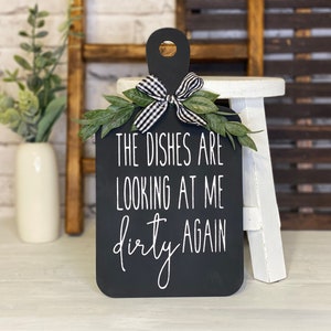 The dishes are looking at me dirty again decorative cutting board sign kitchen décor farmhouse modern funny sign image 1