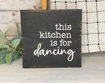 This Kitchen is for Dancing- hand painted wood sign, farmhouse kitchen decor, rustic farmhouse wood signs, tiered tray decor