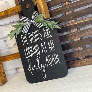 The dishes are looking at me dirty again decorative cutting board sign kitchen décor farmhouse modern funny sign image 3