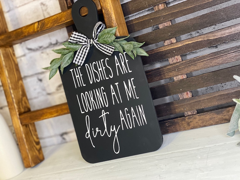 The dishes are looking at me dirty again decorative cutting board sign kitchen décor farmhouse modern funny sign image 3