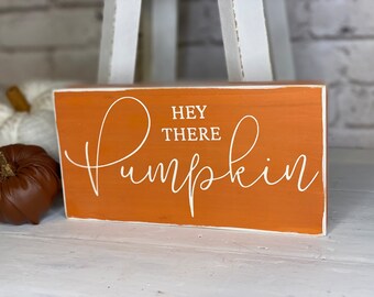 Hey There Pumpkin Hand Painted Wood Sign, Fall Decor