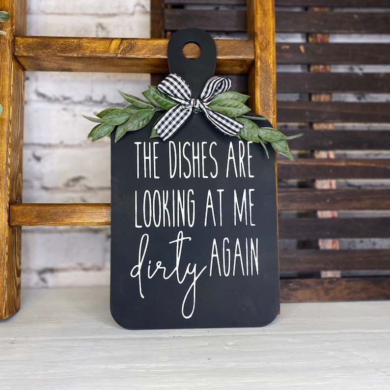 The dishes are looking at me dirty again decorative cutting board sign kitchen décor farmhouse modern funny sign image 4