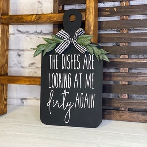 The dishes are looking at me dirty again decorative cutting board sign kitchen décor farmhouse modern funny sign image 2