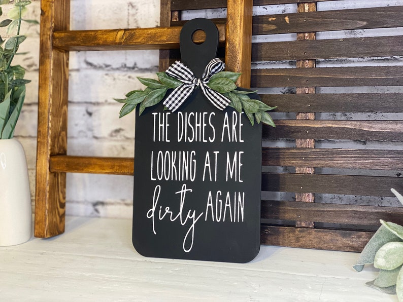 The dishes are looking at me dirty again decorative cutting board sign kitchen décor farmhouse modern funny sign image 2