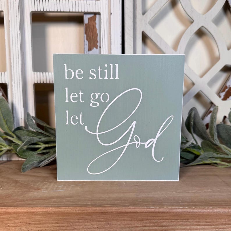 Be Still, Let Go, Let God- Hand Painted Wood Sign, Christian Modern ...