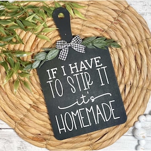 If I Have to Stir it It&#39;s Homemade decorative cutting board sign, kitchen décor, modern farmhouse, funny kitchen wall art, rustic home decor