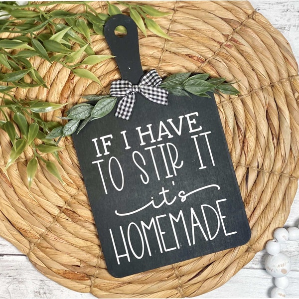 If I Have to Stir it It's Homemade decorative cutting board sign, kitchen décor, modern farmhouse, funny kitchen wall art, rustic home decor