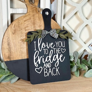 Funny Kitchen Cutting Board Sign, I Love You To The Fridge, Farmhouse Decor