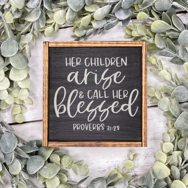 Her Children Arise and Call Her Blessed framed sign, Mother’s Day gift, modern farmhouse home decor, Christian wall art, Bible verse sign