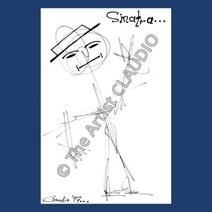 May include: A black and white line drawing of Frank Sinatra, with the text "Sinatra..." above the drawing and "© The Artist CLAUDIO" written diagonally across the image. The artist's signature "Claudio '97..." is in the bottom left corner.