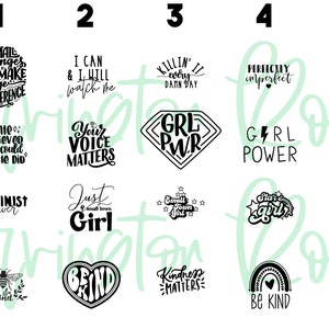 May include: A set of 20 printable designs featuring empowering and inspirational quotes. The designs are in black and white with a green background. The quotes include "Small changes can make a huge difference", "I can & I will watch me", "Killin' it every damn day", "Perfectly imperfect", "Bloom where you are planted", "She believed she could so she did", "Your voice matters", "Girl power", "Girl power", "Girls just wanna have fundamental human rights", "Feminist forever", "Just a small town girl", "Small town girl", "Star girl", "Believe", "Be kind", "Kindness matters", "Be kind", "Follow your dreams", and "Kind".