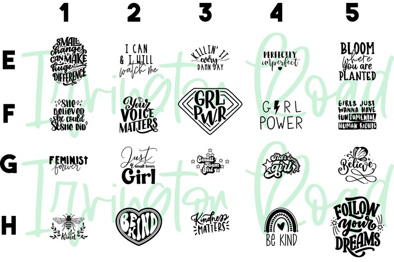 May include: A set of 20 printable designs featuring empowering and inspirational quotes. The designs are in black and white with a green background. The quotes include "Small changes can make a huge difference", "I can & I will watch me", "Killin' it every damn day", "Perfectly imperfect", "Bloom where you are planted", "She believed she could so she did", "Your voice matters", "Girl power", "Girl power", "Girls just wanna have fundamental human rights", "Feminist forever", "Just a small town girl", "Small town girl", "Star girl", "Believe", "Be kind", "Kindness matters", "Be kind", "Follow your dreams", and "Kind".