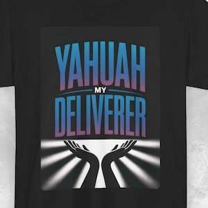 YAHUAH My Deliverer T-Shirt, Sacred Name Hebrew Faith Shirt, Scripture-Based Apparel, Set-Apart Worship Tee, YAHUAH Clothing