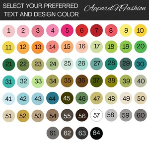 May include: Image displaying a color chart with 64 numbered color options. The text at the top reads "SELECT YOUR PREFERRED TEXT AND DESIGN COLOR" and "Apparel N Fashion". The colors range from light pinks to dark greens and browns.