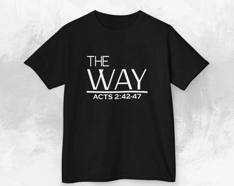 The Way, The Truth and The Life Youth Size Shirt, Acts 2:42-47, Scripture Shirt, Followers of the Way Apparel, Bible Scripture Verse Shirt