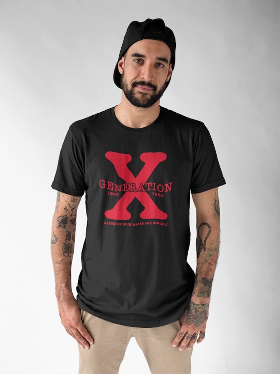 Generation X 1965 to 1980 Raised on Hose Water and Neglect Funny Generational Shirt Gen X Humor T Shirt Soft Style